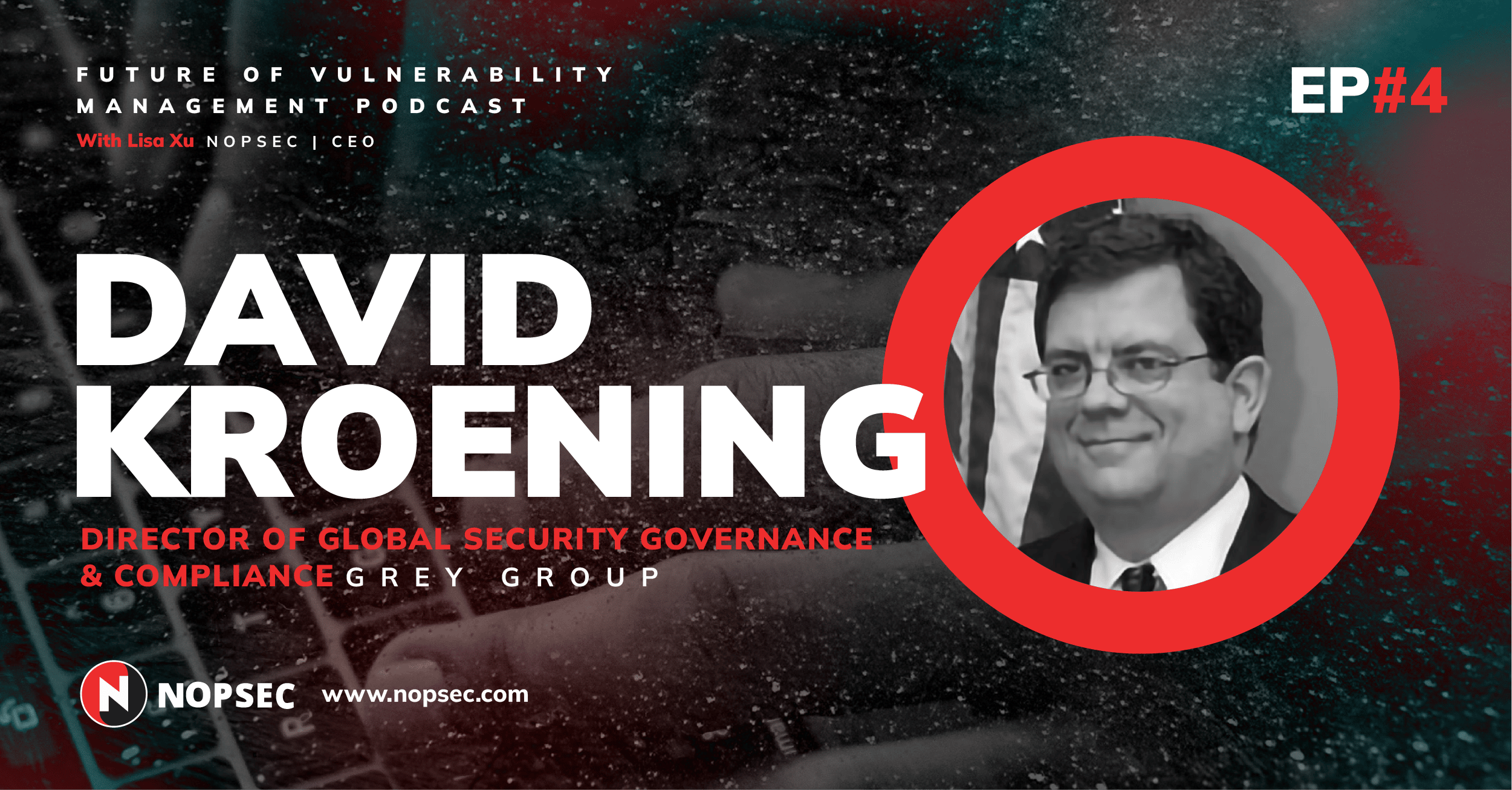 Future of Vulnerability Management Podcast Episode 4 Featuring David Kroening