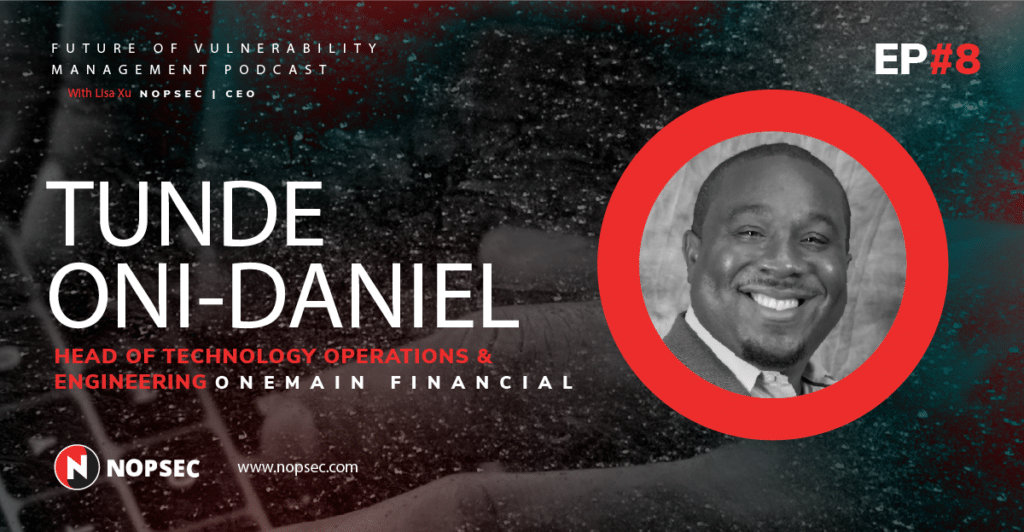 Future of Vulnerability Management Podcast Episode 8 Featuring Tunde O'Daniel