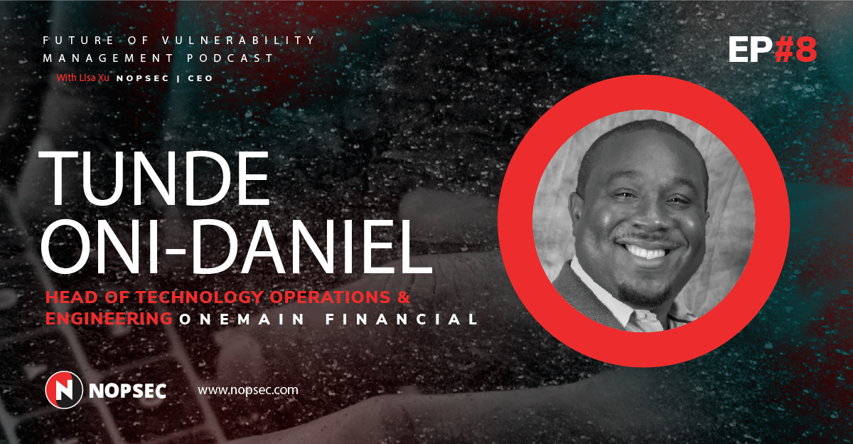 Future of Vulnerability Management Podcast Episode 8 Featuring Tunde O'Daniel